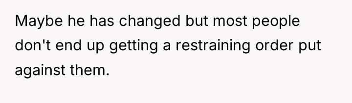 Maybe he has changed but most people don't end up...