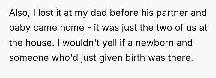 Also, I lost it at my dad before his partner...