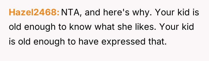 Hazel2468 NTA, and here's why. Your kid is old enough...