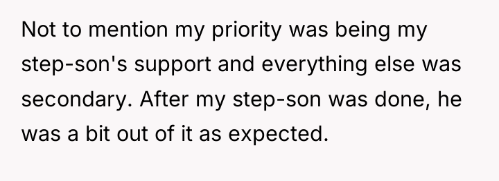 Not to mention my priority was being my step-son's support...