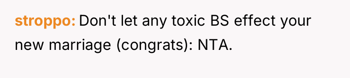 stroppo Don't let any toxic BS effect your new marriage...