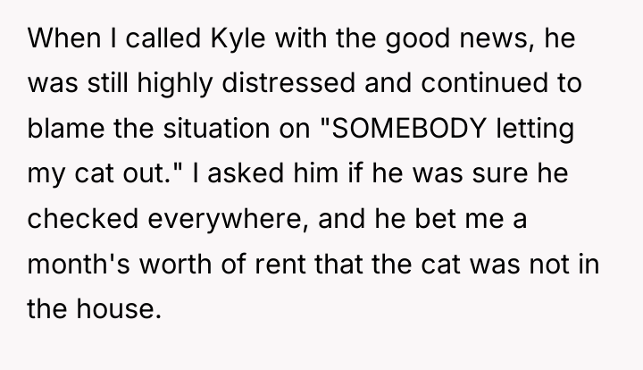When I called Kyle with the good news, he was...