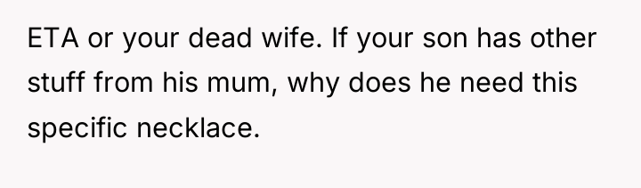 ETA or your dead wife. If your son has other...