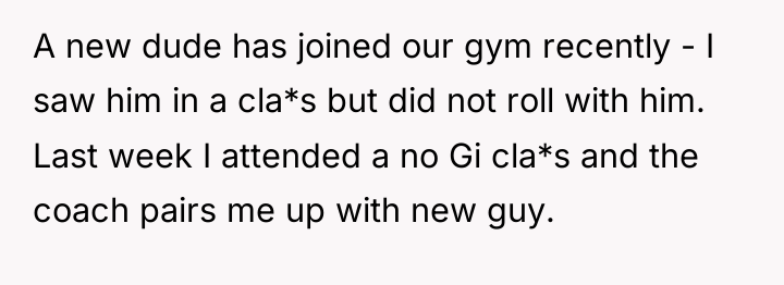 A new dude has joined our gym recently - I...