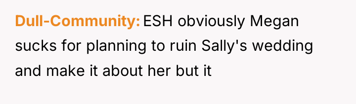 Dull-Community ESH obviously Megan sucks for planning to ruin Sally's...