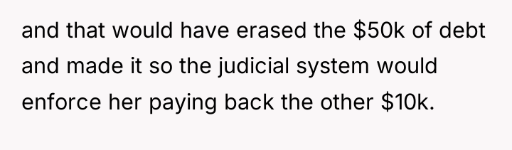 and that would have erased the $50k of debt and...