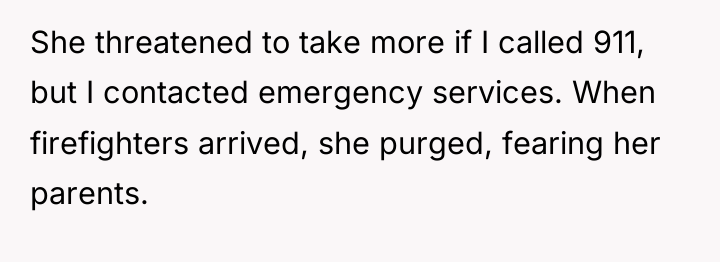 She threatened to take more if I called 911, but...