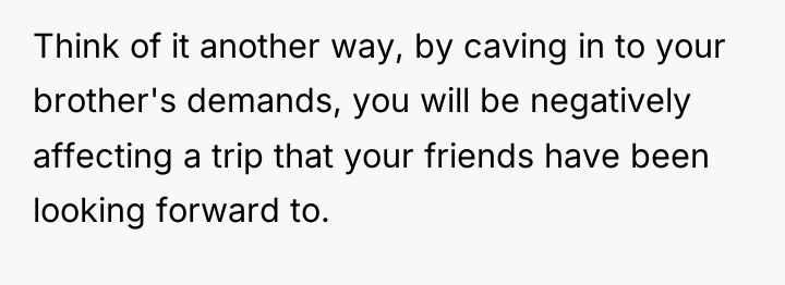 Think of it another way, by caving in to your...