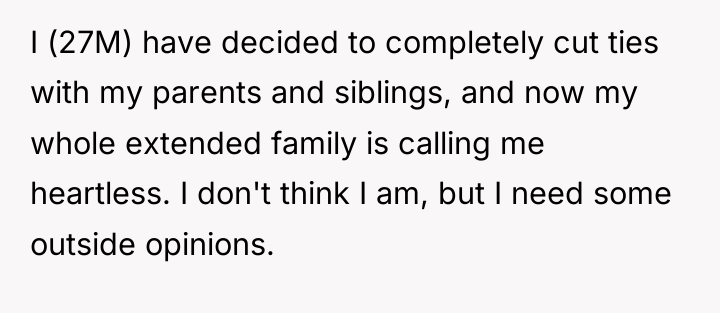 I (27M) have decided to completely cut ties with my...