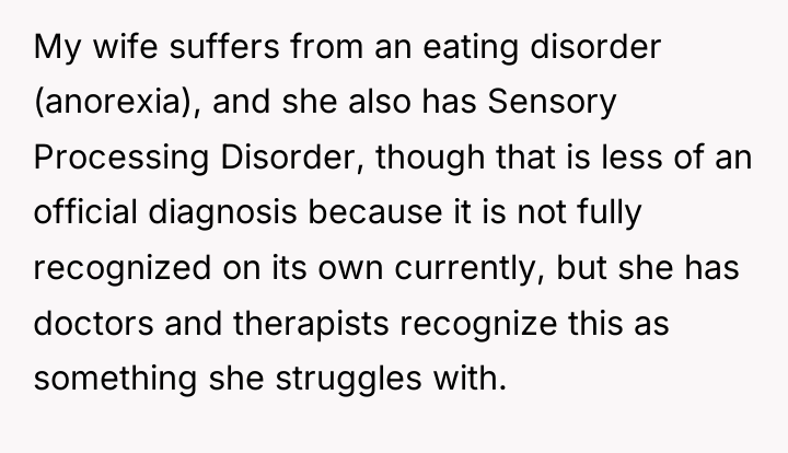 My wife suffers from an eating disorder (anorexia), and she...