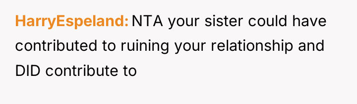HarryEspeland NTA your sister could have contributed to ruining your...