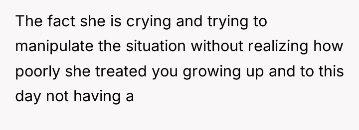 The fact she is crying and trying to manipulate the...