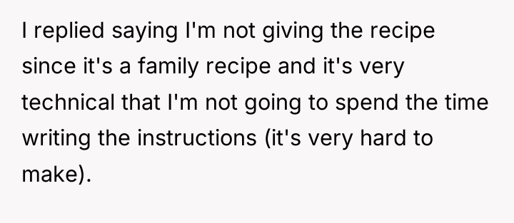 I replied saying I'm not giving the recipe since it's...