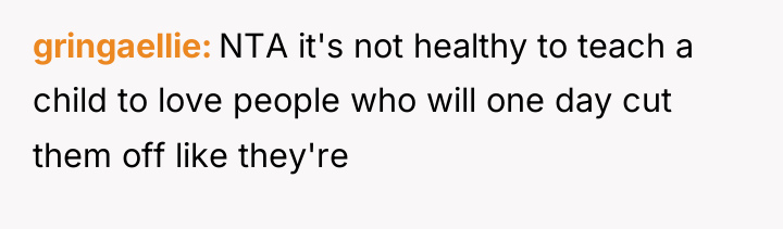 gringaellie NTA it's not healthy to teach a child to...