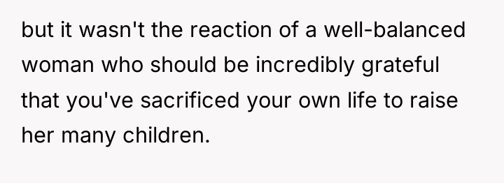 but it wasn't the reaction of a well-balanced woman who...