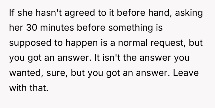 If she hasn't agreed to it before hand, asking her...