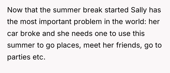 Now that the summer break started Sally has the most...