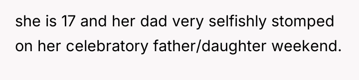 she is 17 and her dad very selfishly stomped on...