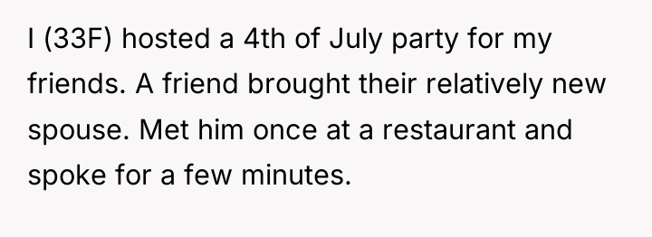 I (33F) hosted a 4th of July party for my...