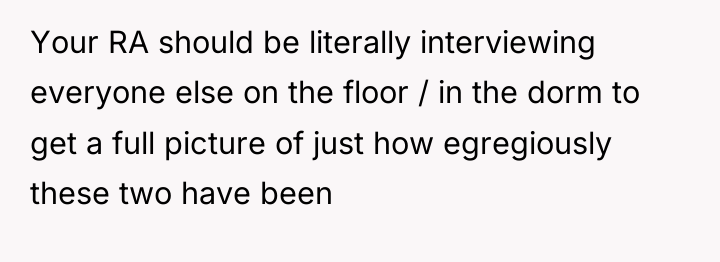Your RA should be literally interviewing everyone else on the...