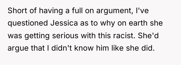 Short of having a full on argument, I've questioned Jessica...