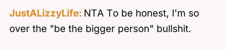 JustALizzyLife NTA To be honest, I'm so over the "be...
