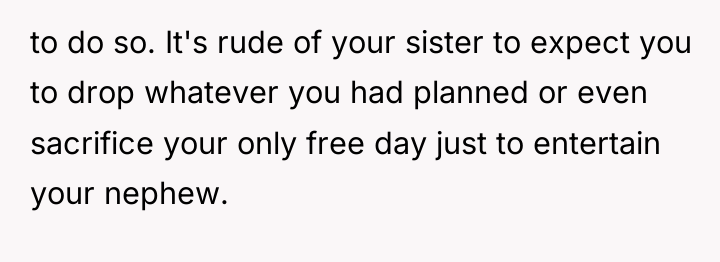 to do so. It's rude of your sister to expect...