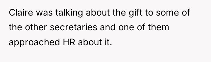 Claire was talking about the gift to some of the...