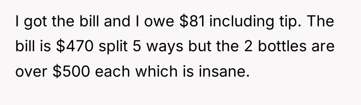 I got the bill and I owe $81 including tip....