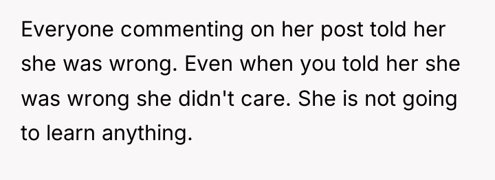 Everyone commenting on her post told her she was wrong....