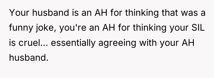 Your husband is an AH for thinking that was a...