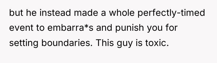 but he instead made a whole perfectly-timed event to embarra*s...
