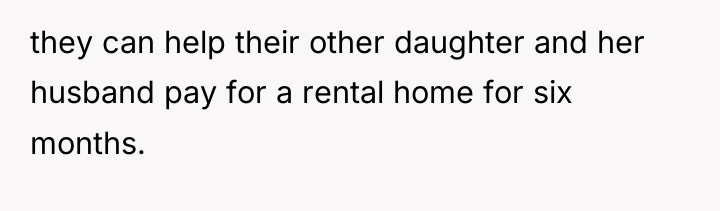 they can help their other daughter and her husband pay...