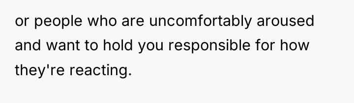 or people who are uncomfortably aroused and want to hold...