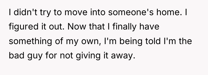 I didn't try to move into someone's home. I figured...