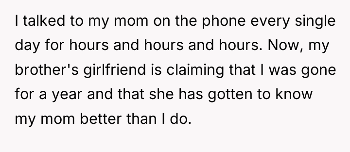 I talked to my mom on the phone every single...