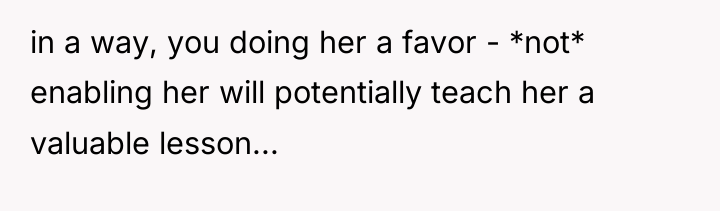 in a way, you doing her a favor - *not*...