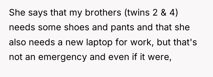 She says that my brothers (twins 2 & 4) needs...