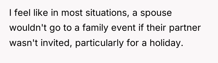 I feel like in most situations, a spouse wouldn't go...