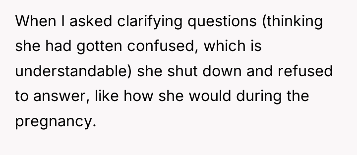 When I asked clarifying questions (thinking she had gotten confused,...