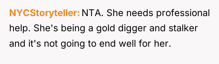 NYCStoryteller NTA. She needs professional help. She's being a gold...