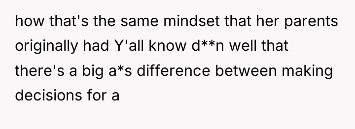 how that's the same mindset that her parents originally had...