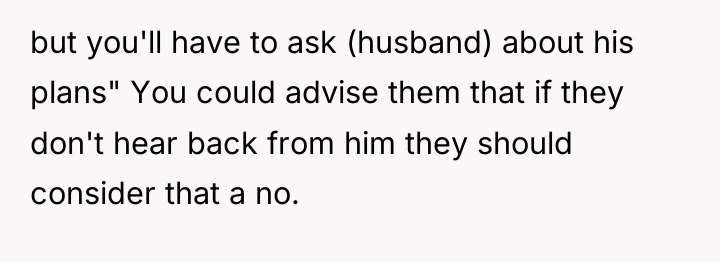 but you'll have to ask (husband) about his plans" You...