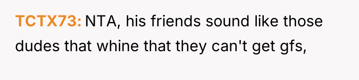 TCTX73 NTA, his friends sound like those dudes that whine...