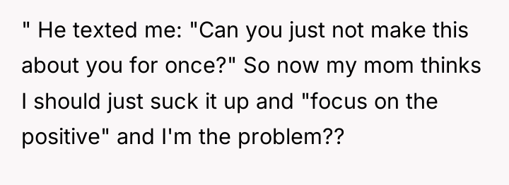 " He texted me: "Can you just not make this...