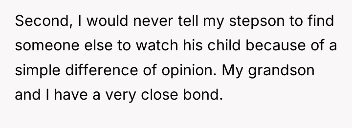 Second, I would never tell my stepson to find someone...