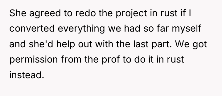 She agreed to redo the project in rust if I...