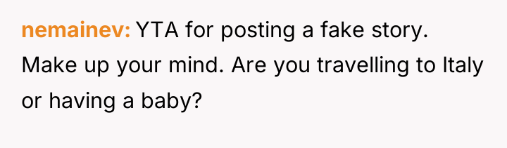 nemainev YTA for posting a fake story. Make up your...