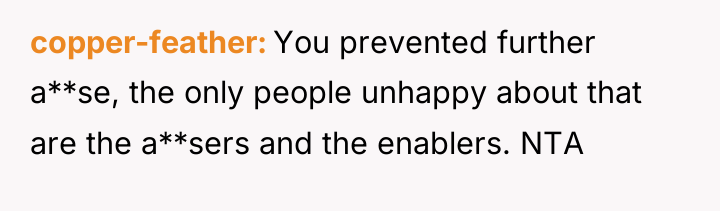 copper-feather You prevented further a**se, the only people unhappy about...