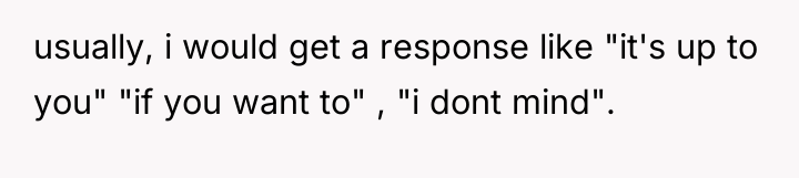 usually, i would get a response like "it's up to...